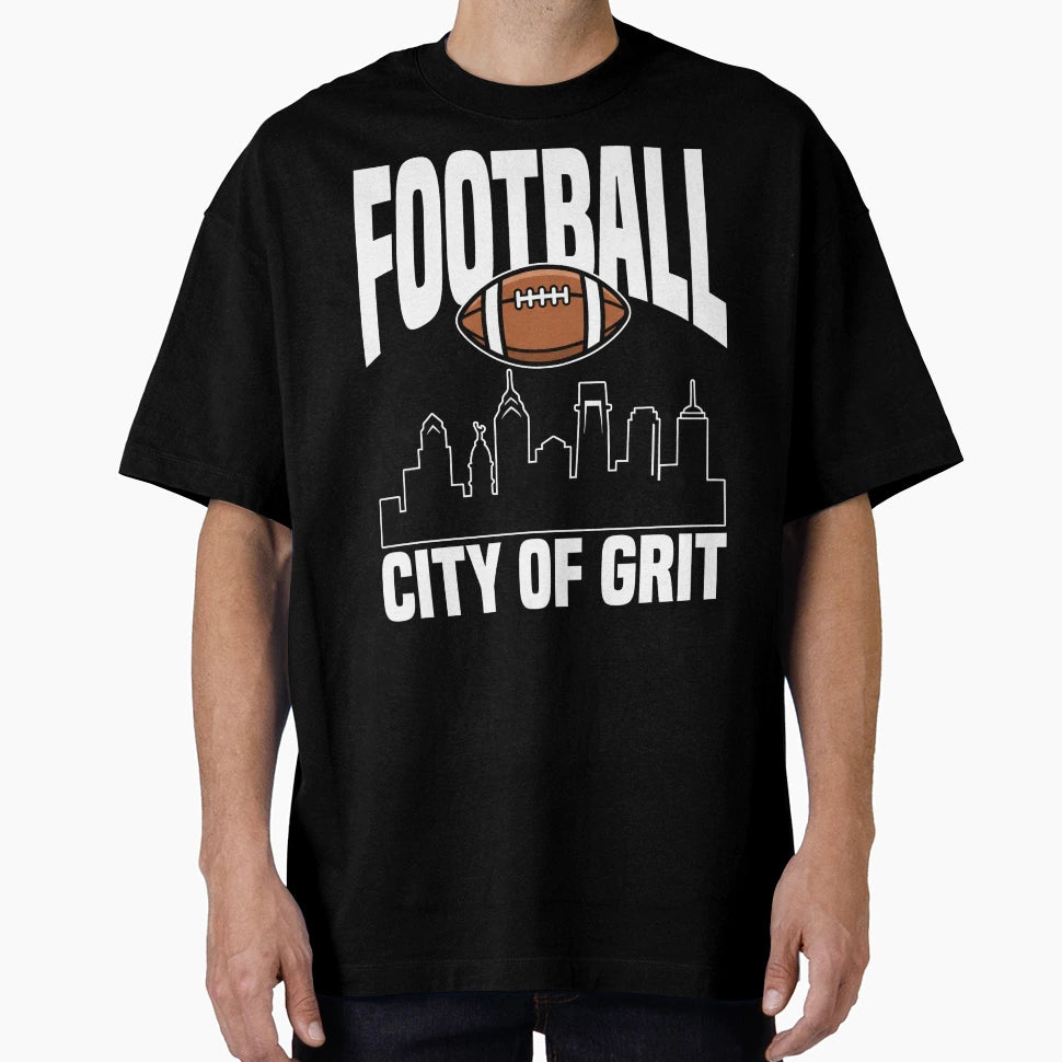 City Grit Football Philadelphia T-Shirt - Casual Everyday Wear Men Women - T-Shirt, Sweatshirt, Hoodie