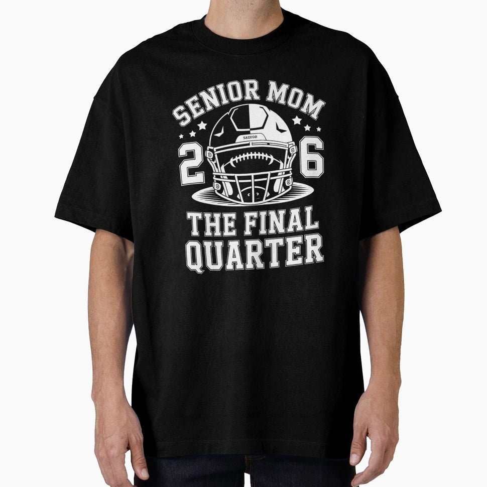Football Senior Mom 2026 Final T-Shirt - Custom Art Print Men Women - T-Shirt, Sweatshirt, Hoodie