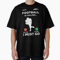 American Football Calling I Must Go T-Shirt - Minimalist Print for Adults - T-Shirt, Sweatshirt, Hoodie
