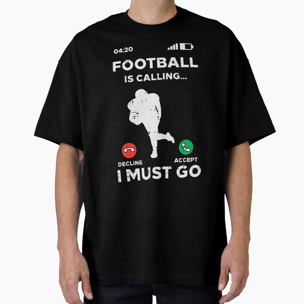 American Football Calling I Must Go T-Shirt - Minimalist Print for Adults - T-Shirt, Sweatshirt, Hoodie