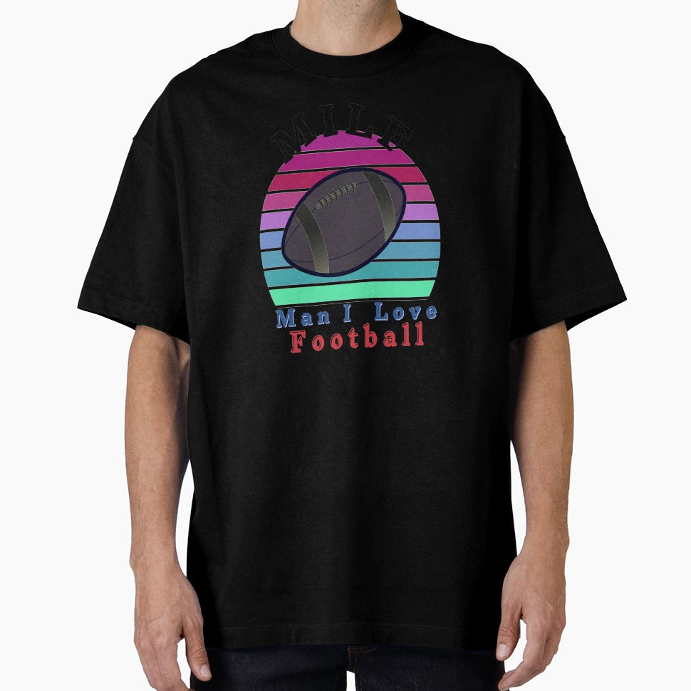 Milf I Love Football T-Shirt - Graphic Print Unisex - T-Shirt, Sweatshirt, Hoodie