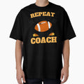 Repeat After Me Yes Coach Football T-Shirt - Aesthetic Graphic Men Women - T-Shirt, Sweatshirt, Hoodie