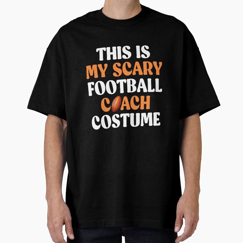 This Is My Scary Football Coach T-Shirt - Fun Novelty Design Unisex - T-Shirt, Sweatshirt, Hoodie