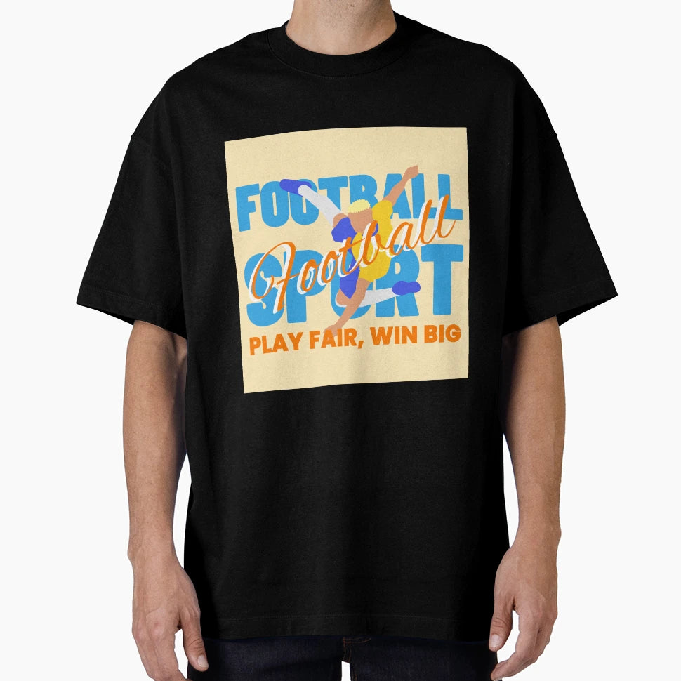 Football Play Fair Win Big T-Shirt - Novelty Apparel for Adults - T-Shirt, Sweatshirt, Hoodie