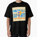 Football Play Fair Win Big T-Shirt - Novelty Apparel for Adults - T-Shirt, Sweatshirt, Hoodie