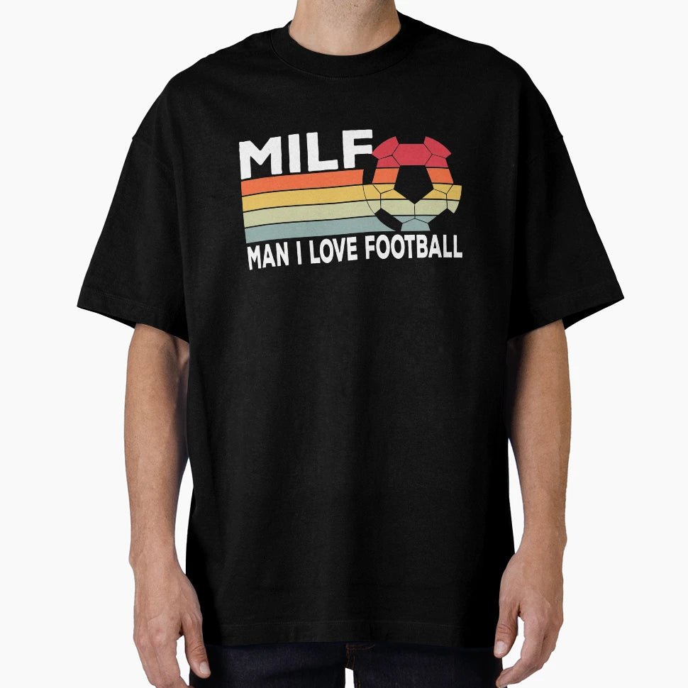 Milf I Love Football Funny Soccer T-Shirt - Novelty Apparel Unisex - T-Shirt, Sweatshirt, Hoodie