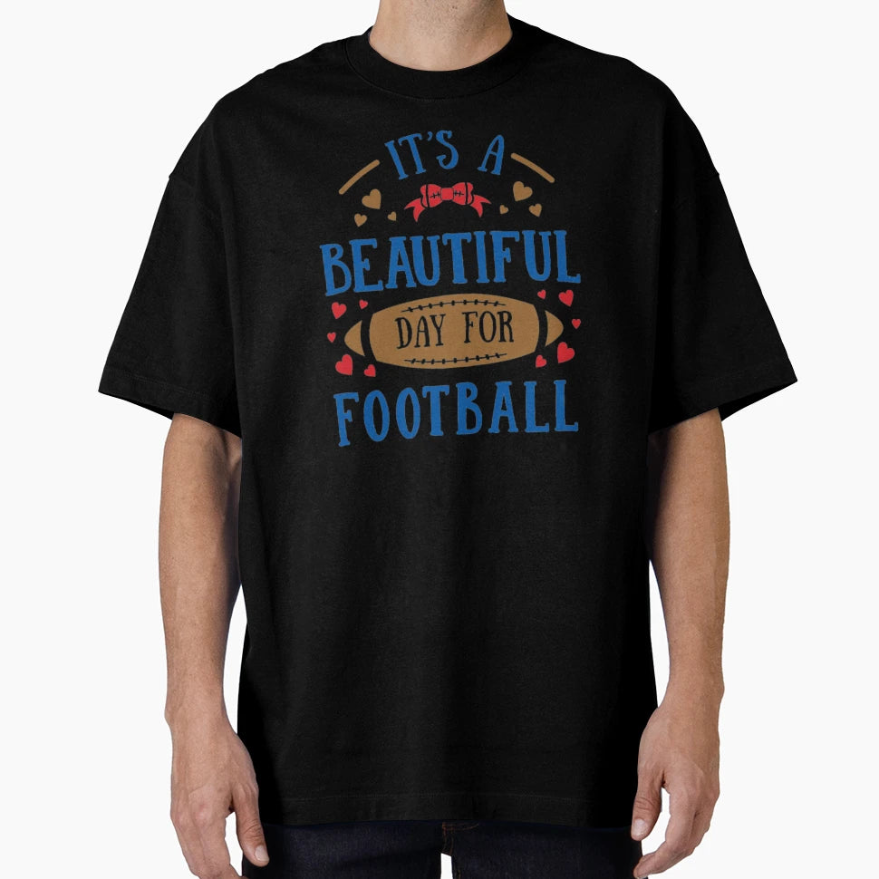 Its Beautiful Day Football T-Shirt - Trendy Graphic Unisex - T-Shirt, Sweatshirt, Hoodie