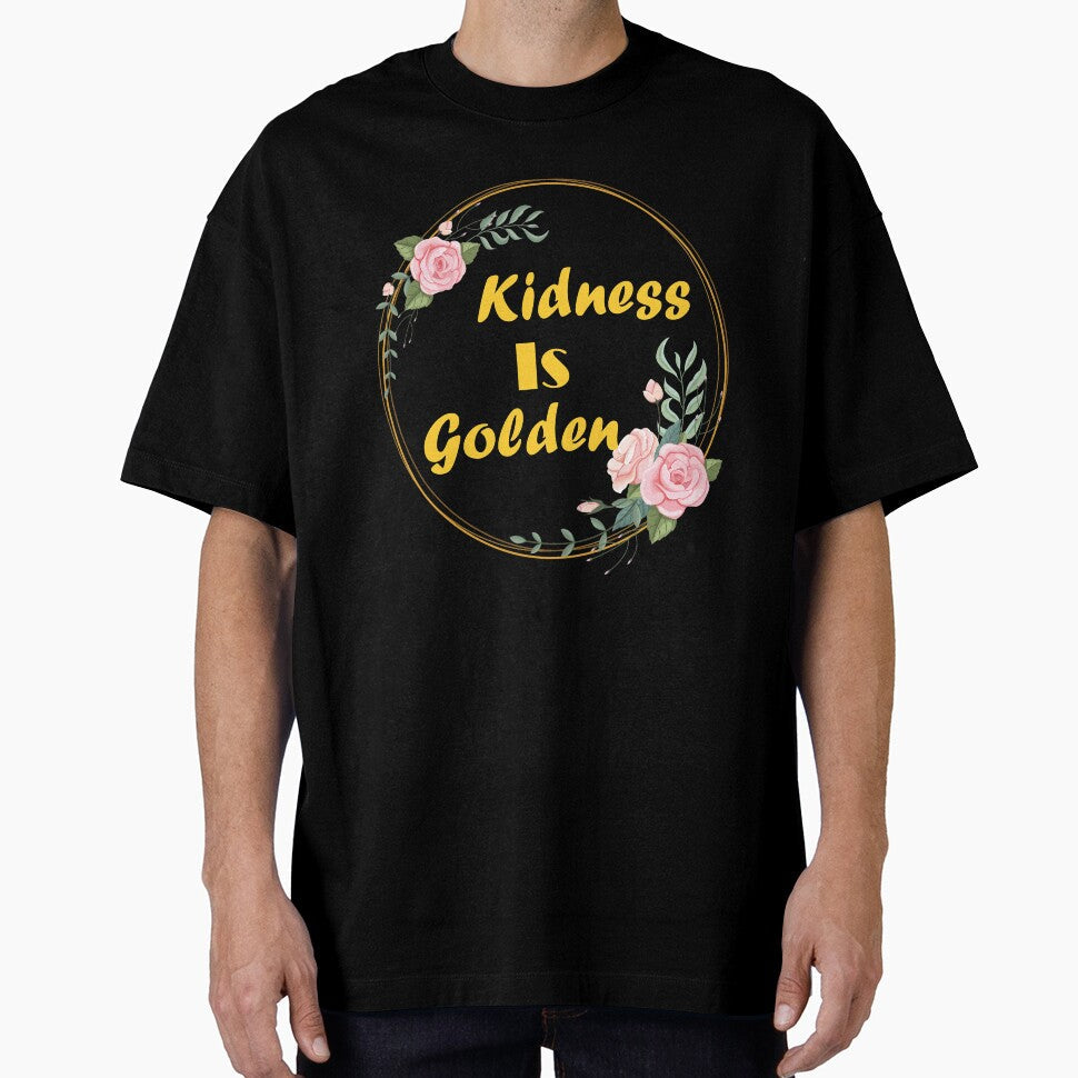 Kindness is golden,kindness quotes ,saying, birthday - Adult & Kids T-Shirts, Sweatshirts & Hoodies apparel design preview 1