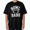Football Bowl Babe Super T-Shirt - Minimalist Print Men Women - T-Shirt, Sweatshirt, Hoodie