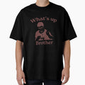Whats Up Brother Sketch Meme Funny Meme T-Shirt - Minimalist Print Unisex - T-Shirt, Sweatshirt, Hoodie