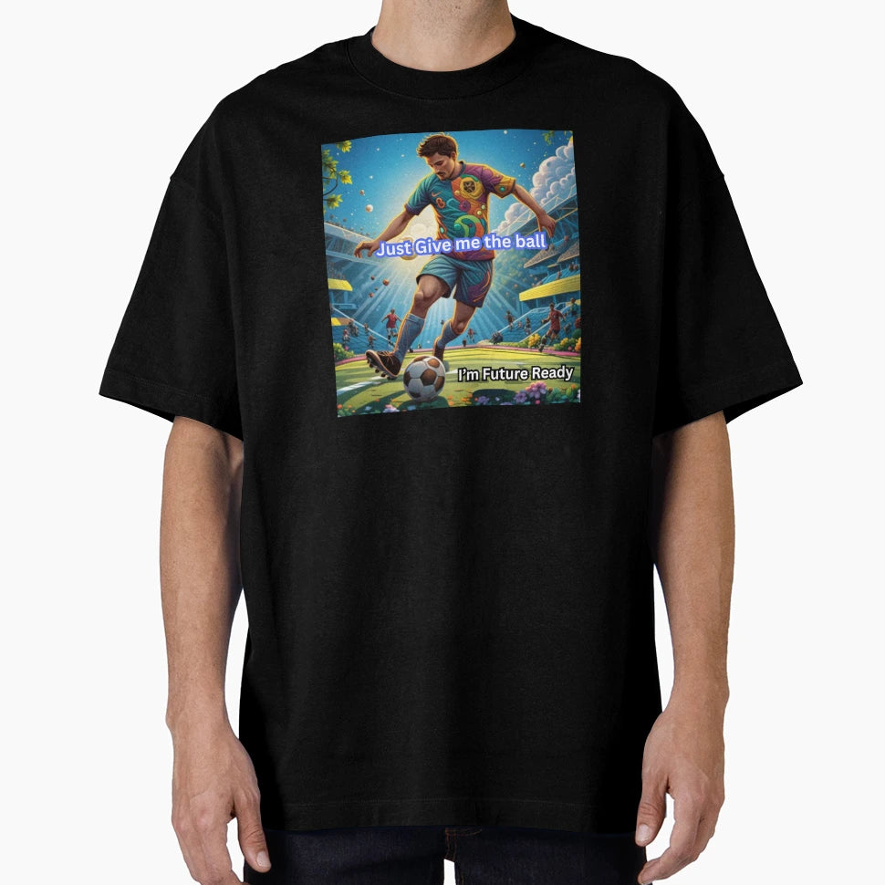 Soccer Im Future Ready T-Shirt - Minimalist Print for Adults - T-Shirt, Sweatshirt, Hoodie