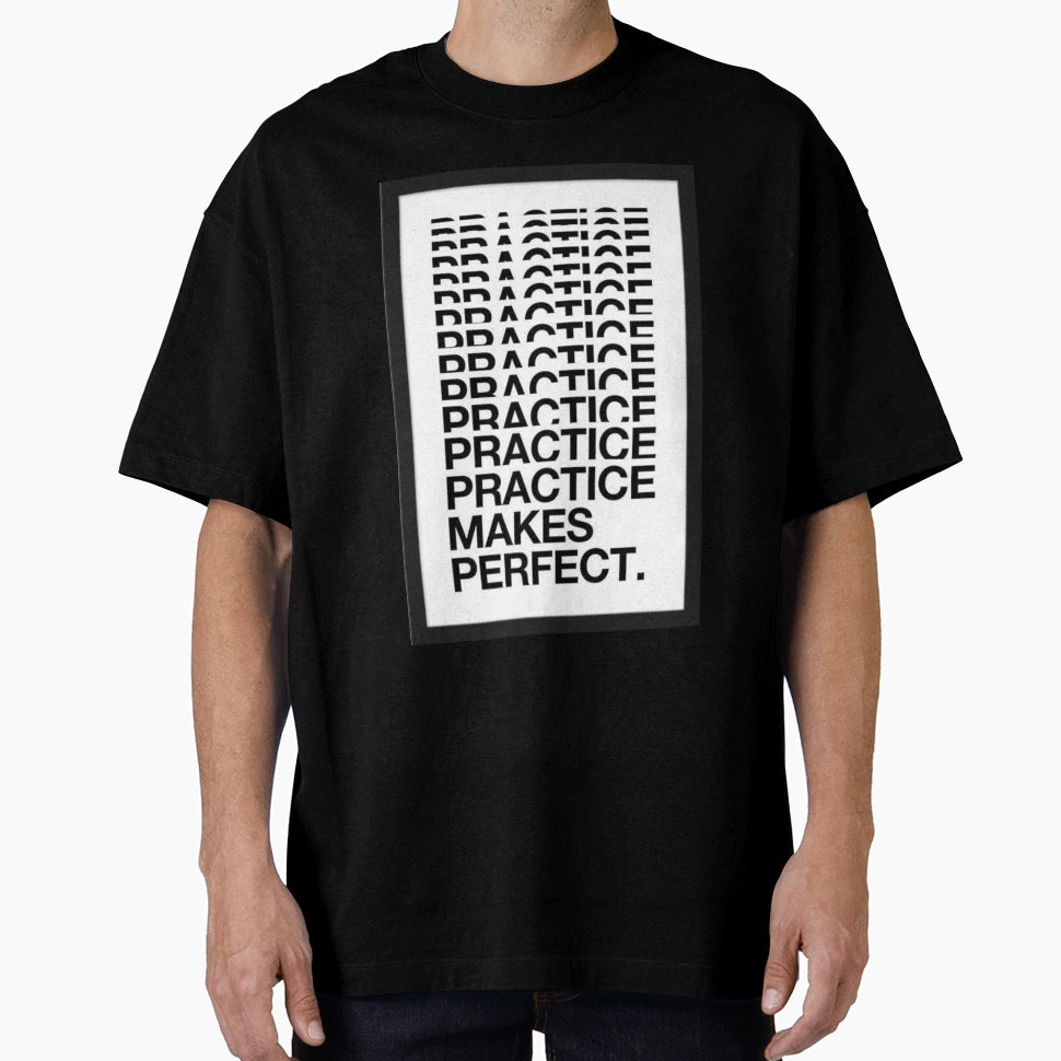 Practice Makes T-Shirt - Streetwear Style for Adults - T-Shirt, Sweatshirt, Hoodie