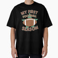 My First Football Season T-Shirt - Minimalist Print Men Women - T-Shirt, Sweatshirt, Hoodie