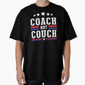 Coach Not Couch T-Shirt - Novelty Apparel Men Women - T-Shirt, Sweatshirt, Hoodie