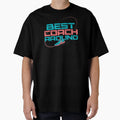 Best Coach Around T-Shirt - Custom Art Print Men Women - T-Shirt, Sweatshirt, Hoodie