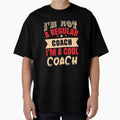 Im Not Regular Coach Im Coach T-Shirt - Casual Everyday Wear for Adults - T-Shirt, Sweatshirt, Hoodie