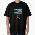 Some Play Dolls Real Play Football T-Shirt - Custom Art Print Men Women - T-Shirt, Sweatshirt, Hoodie