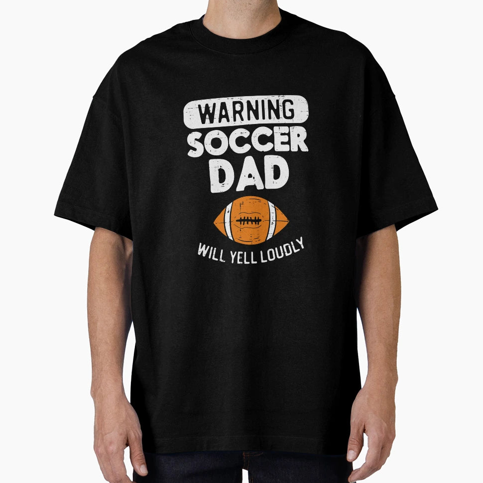 Warning Soccer Dad American T-Shirt - Casual Everyday Wear for Adults - T-Shirt, Sweatshirt, Hoodie