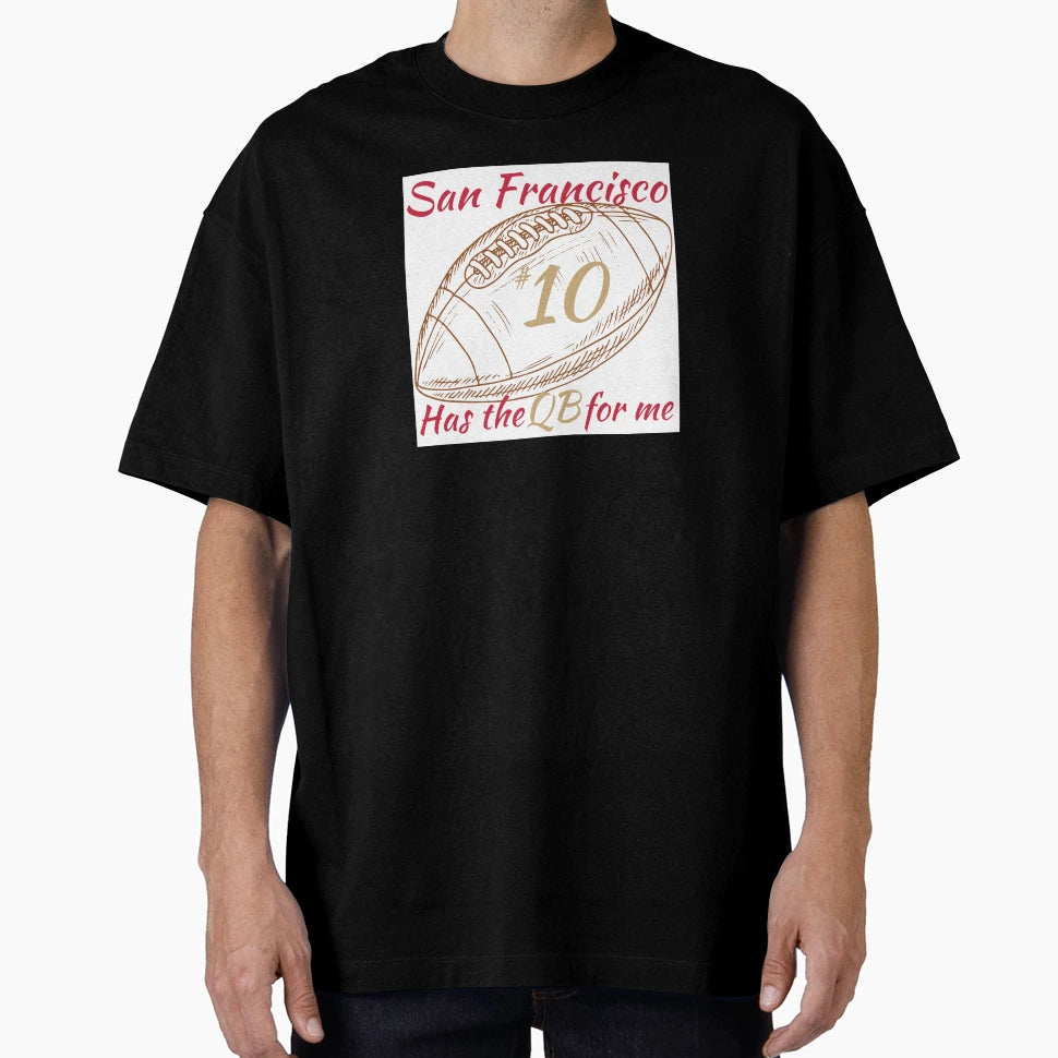San Francisco Has Qb Me 10 Football T-Shirt - Custom Art Print Men Women - T-Shirt, Sweatshirt, Hoodie