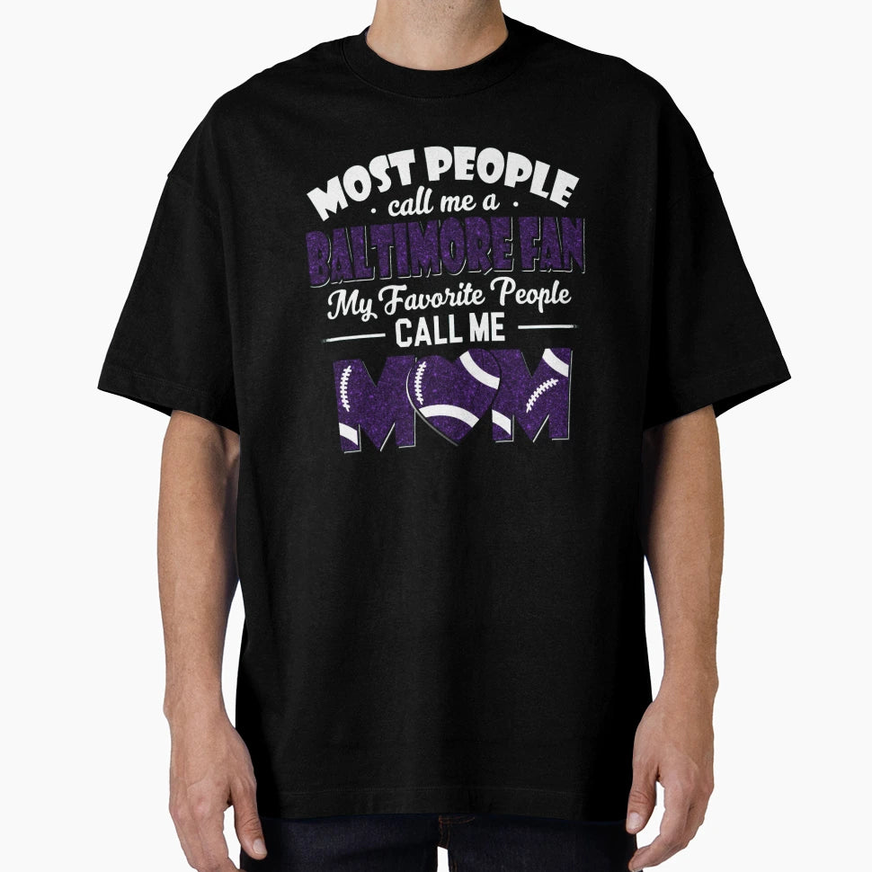 Most People Call Me Ravens Fan My Favorite T-Shirt - Unique Graphic Unisex - T-Shirt, Sweatshirt, Hoodie