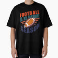 Football Is My Favorite Season Funny T-Shirt - Minimalist Print Unisex - T-Shirt, Sweatshirt, Hoodie