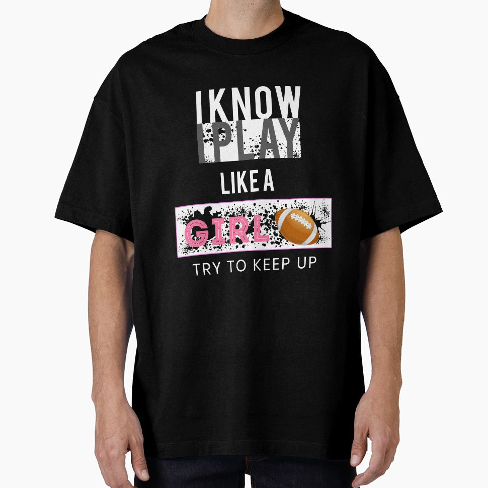 I Know I Play Like Soccer T Shirts T-Shirt - Fun Novelty Design Men Women - T-Shirt, Sweatshirt, Hoodie