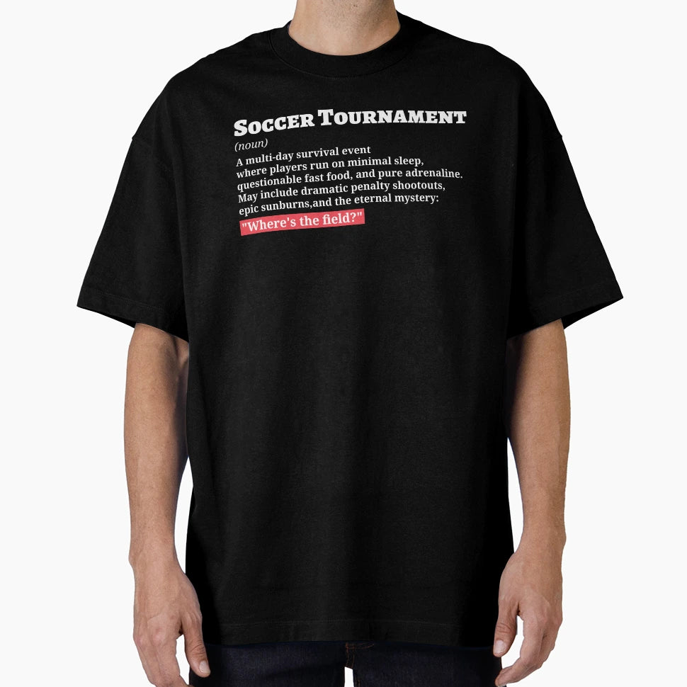 Soccer Tournament Definition Soccer T-Shirt - Trendy Graphic Men Women - T-Shirt, Sweatshirt, Hoodie