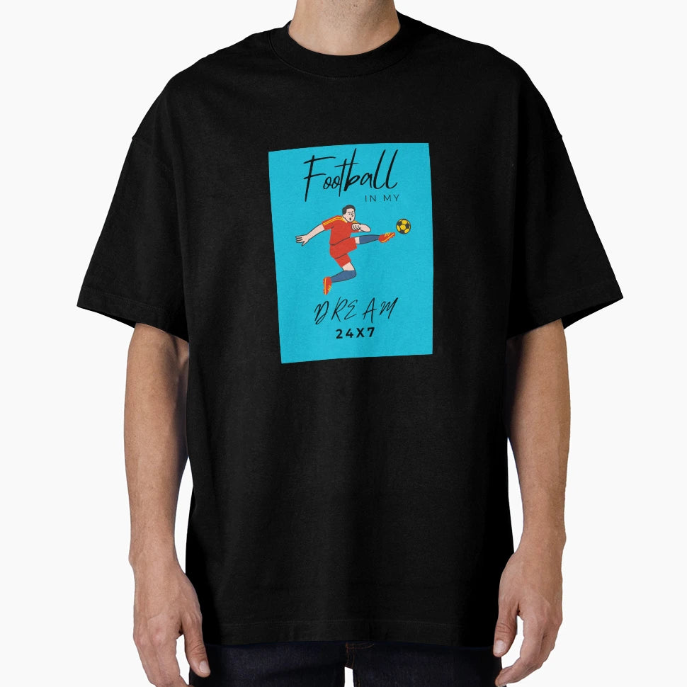 Football My Dream T-Shirt - Graphic Print for Adults - T-Shirt, Sweatshirt, Hoodie