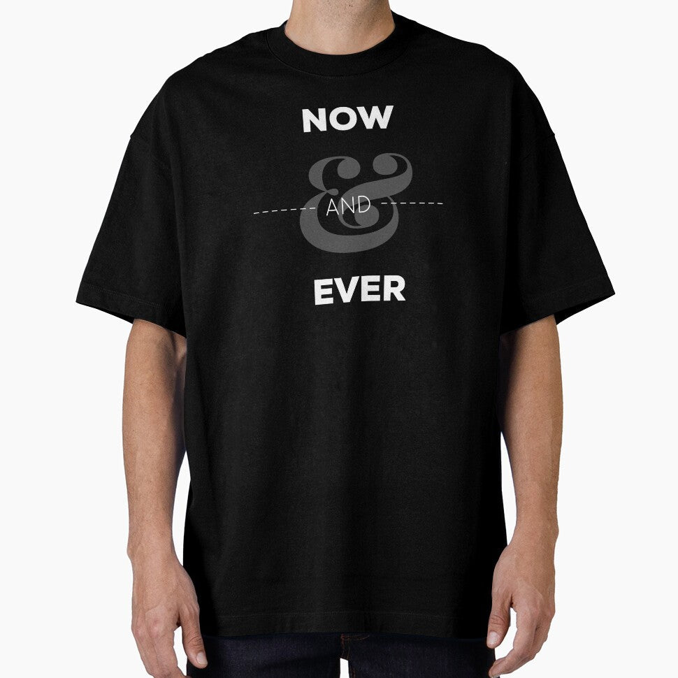 Now and ever by NathanJames20 - Adult & Kids T-Shirts, Sweatshirts & Hoodies apparel design preview 1