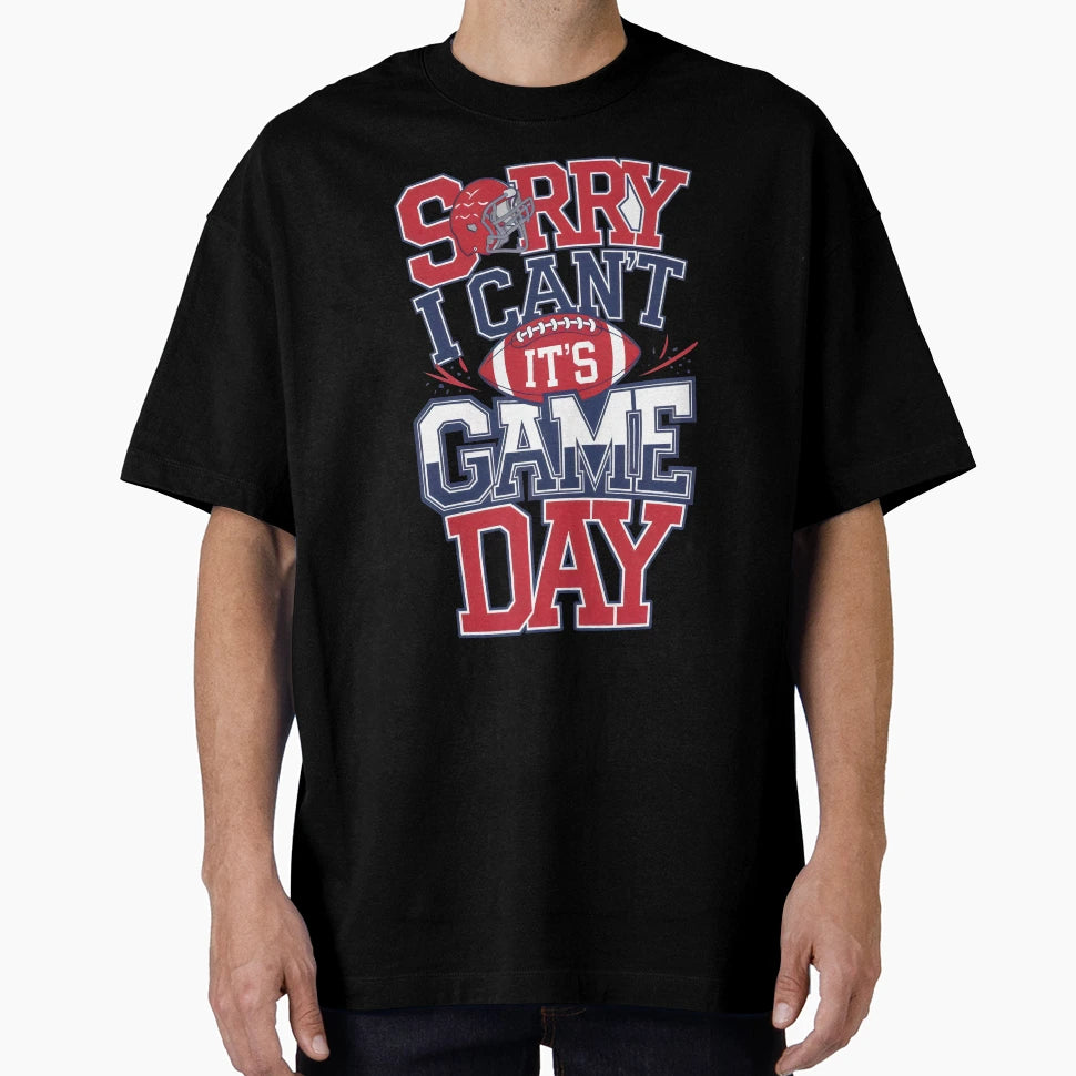 Sorry I Cant Its Game Day Football Fan T-Shirt - Graphic Print Men Women - T-Shirt, Sweatshirt, Hoodie