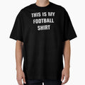 This Is My Football Football Fans Funny T-Shirt - Trendy Graphic Unisex - T-Shirt, Sweatshirt, Hoodie