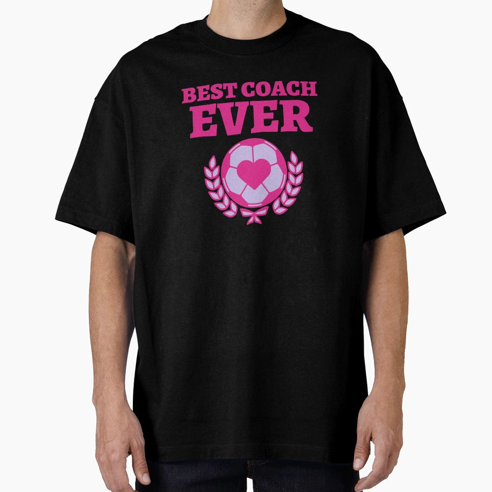 Best Coach Ever T-Shirt - Trendy Graphic Men Women - T-Shirt, Sweatshirt, Hoodie
