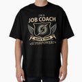 Job Coach T-Shirt - Unique Graphic Unisex - T-Shirt, Sweatshirt, Hoodie