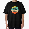 Coach Best Coach Ever T-Shirt - Casual Everyday Wear Men Women - T-Shirt, Sweatshirt, Hoodie