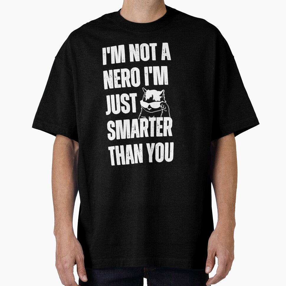 Nerd Cat I'm Not a nero just smarter than you with - Adult & Kids T-Shirts, Sweatshirts & Hoodies apparel design preview 1