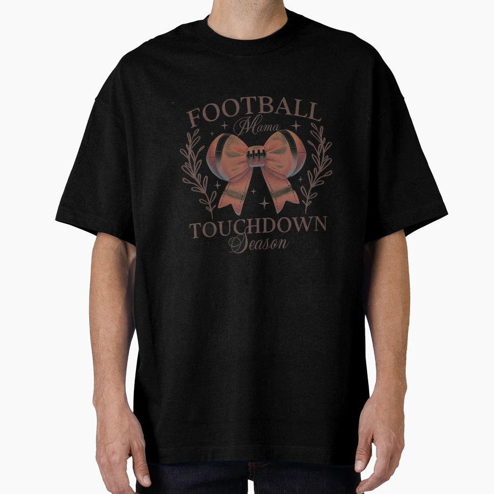 Football Mama Touchdown Season T-Shirt - Trendy Graphic Men Women - T-Shirt, Sweatshirt, Hoodie