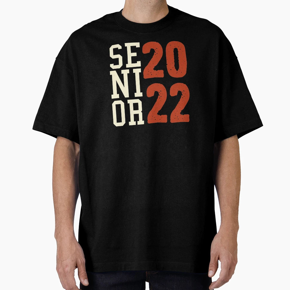 Senior 2022 T-Shirt - Fun Novelty Design Men Women - T-Shirt, Sweatshirt, Hoodie