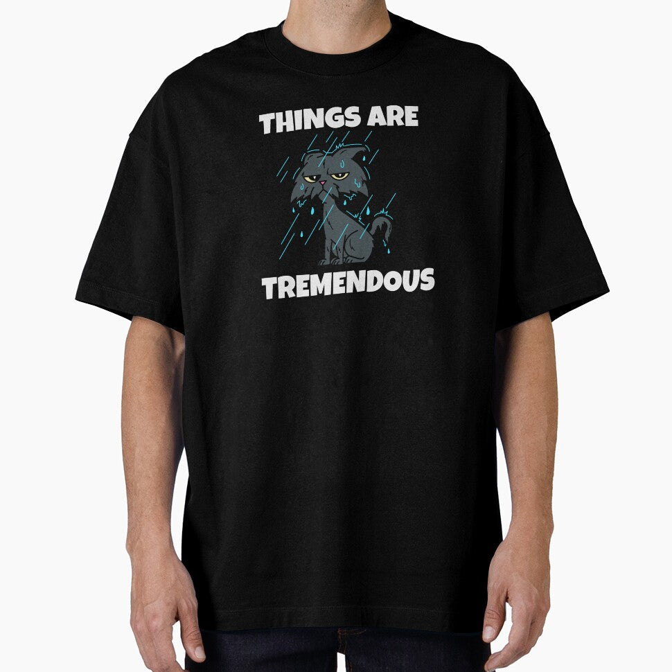 Things Are Tremendous sarcastic humor by The Sporty - Adult & Kids T-Shirts, Sweatshirts & Hoodies apparel design preview 1