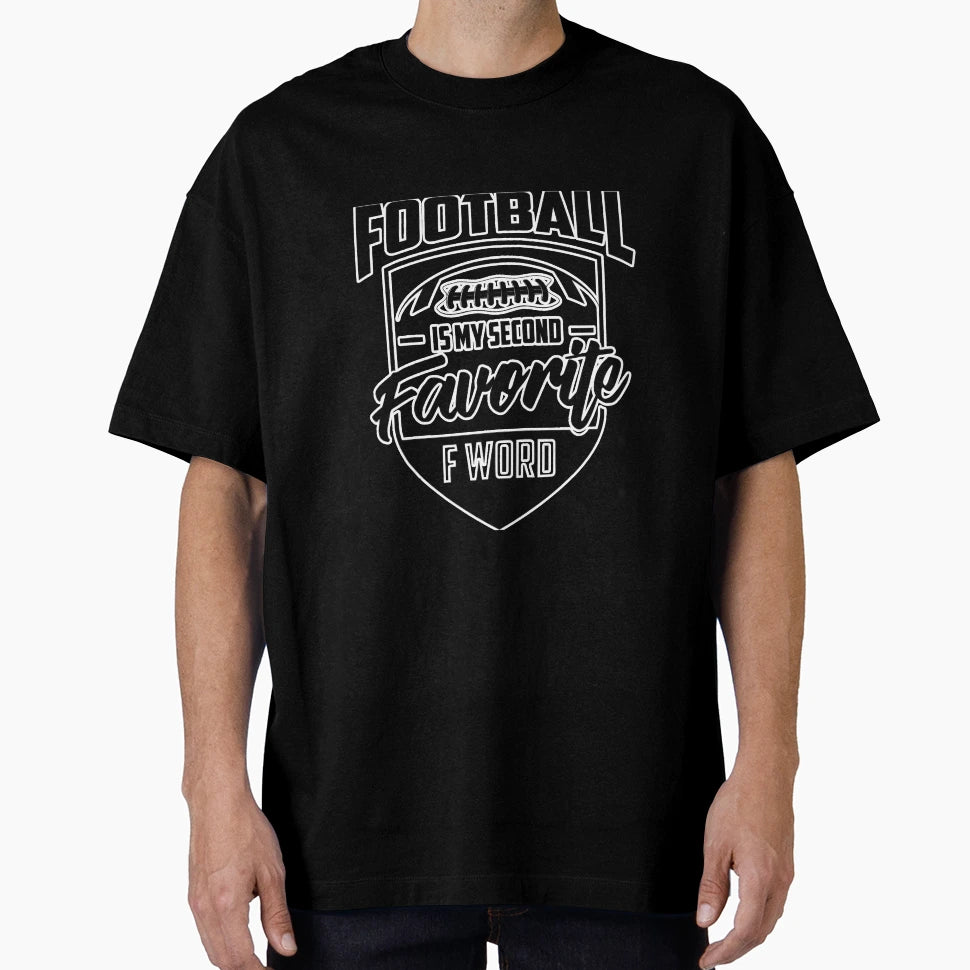 Football Is My Second Favorite F Word T-Shirt - Graphic Print Men Women - T-Shirt, Sweatshirt, Hoodie