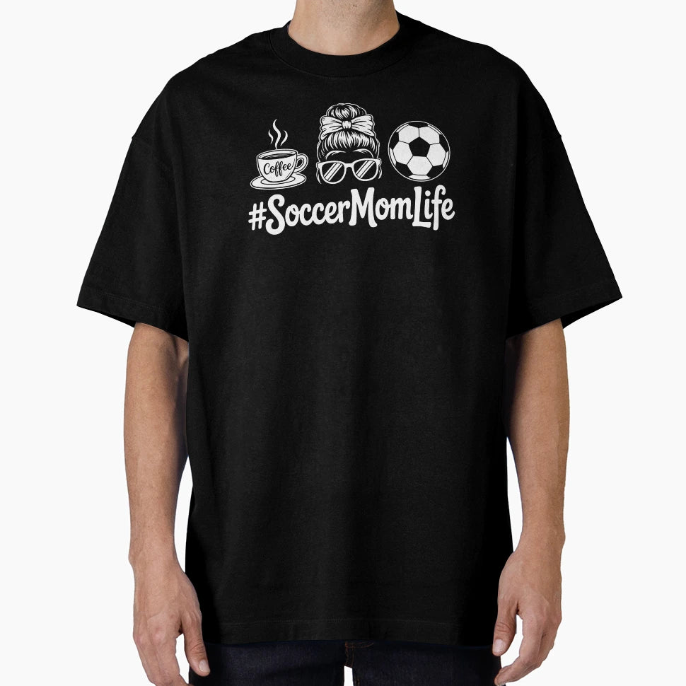 Soccer Mom Life T-Shirt - Streetwear Style Unisex - T-Shirt, Sweatshirt, Hoodie