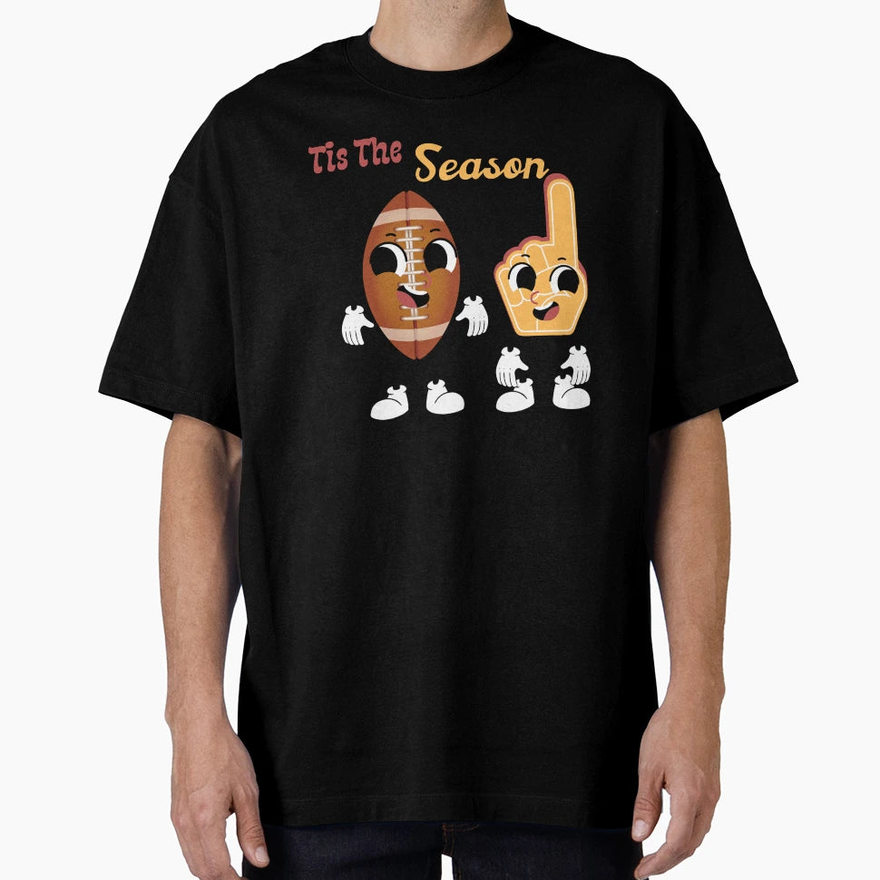 Tis Football Season T-Shirt - Fun Novelty Design Men Women - T-Shirt, Sweatshirt, Hoodie