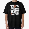 120 Awesome Football Player Af Funny T-Shirt - Trendy Graphic Men Women - T-Shirt, Sweatshirt, Hoodie