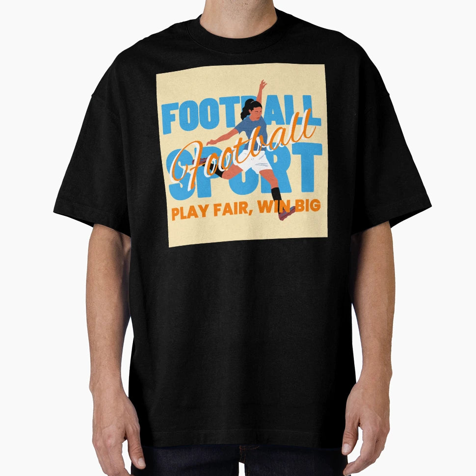 Football Play Fair Win Big T-Shirt - Fun Novelty Design Men Women - T-Shirt, Sweatshirt, Hoodie