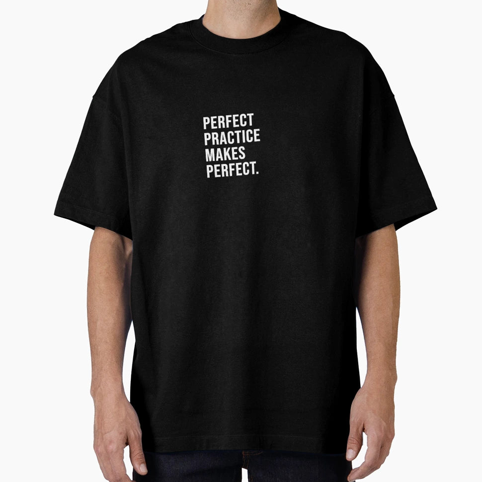 Practice Makes T-Shirt - Casual Everyday Wear Unisex - T-Shirt, Sweatshirt, Hoodie
