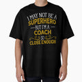 Superhero But Coach T-Shirt - Casual Everyday Wear Unisex - T-Shirt, Sweatshirt, Hoodie