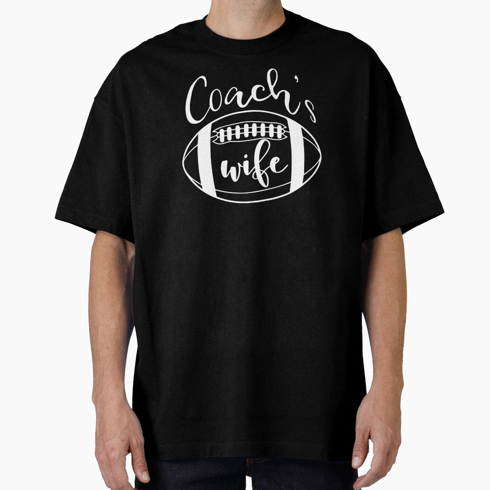 Coachs Wife Football Coach T-Shirt - Casual Everyday Wear for Adults - T-Shirt, Sweatshirt, Hoodie