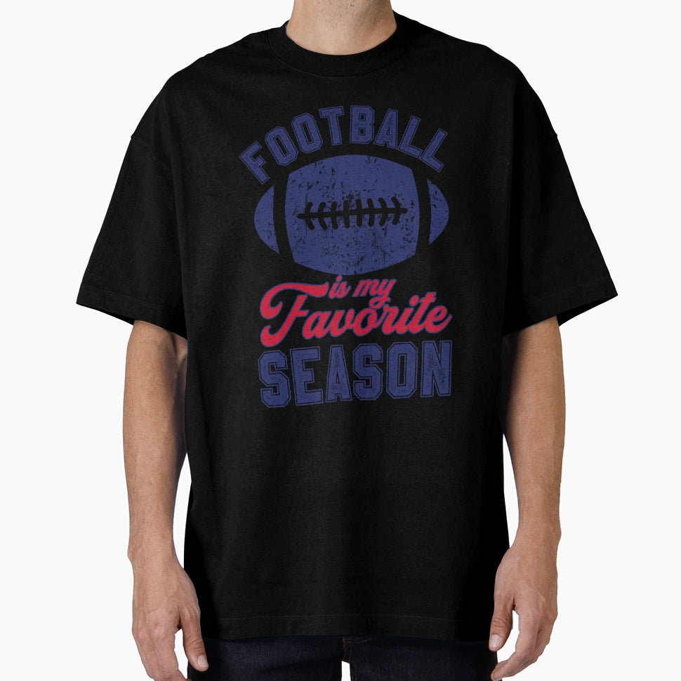 Football Is My Favorite Season T-Shirt - Trendy Graphic Men Women - T-Shirt, Sweatshirt, Hoodie