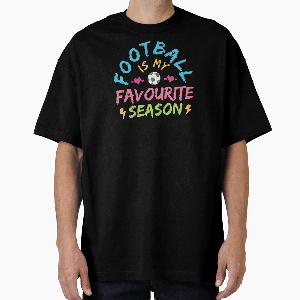Football Is My Favourite Season Woso T-Shirt - Unique Graphic Men Women - T-Shirt, Sweatshirt, Hoodie
