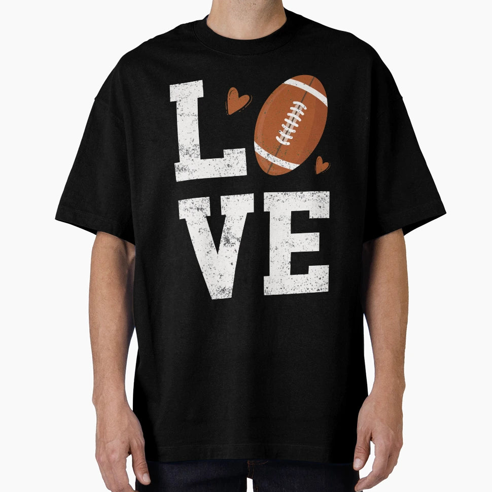 Love Football T-Shirt - Fun Novelty Design Unisex - T-Shirt, Sweatshirt, Hoodie
