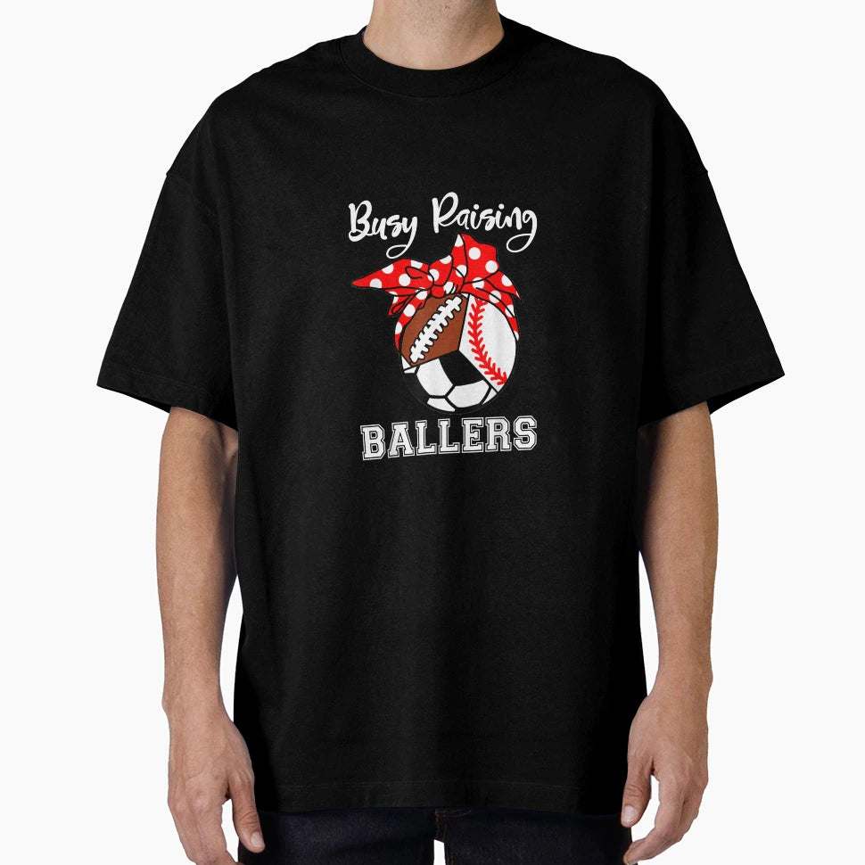 Busy Raising Ballers Funny Baseball T-Shirt - Fun Novelty Design Unisex - T-Shirt, Sweatshirt, Hoodie